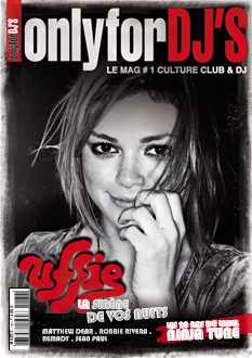 <strong>Only for DJ\'s - Mensuel :</strong><br />UFFIE, REMADY, ROBBIE RIVERA, JOCHEN MILLER VS RANK ONE, MATTHEW DEAR, SEAN PAUL, 20 ANS DE NINJA TUNE... RETOUR SUR LES PREMIERS GROS FESTIVALS DE L\'ETE... 