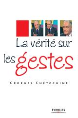 <strong>La vérité sur les gestes - Annuel :</strong><br />Qui n\'a pas déjà essayé d\'interpréter les gestes, le mouvement des mains, celui des pieds, le ton de la voix ou encore les mimiques de son interlocuteur ? Georges Chétochine, spécialiste des stratégies du comportement, propose dans cet ouvrage une grille de lecture des gestes qui permettra de les lire de manière sûre.  Après un rappel des fondements scientifiques de la communication non verbale, l\'auteur dresse une typologie des gestes et de leur signification. Car les gestes en disent long sur les autres... et sur vous-mêmes, il convient également de vous débarrasser de certaines mauvaises habitudes qui vous trahissent.   Des conseils précis, des mises en garde contre les conclusions hâtives, des illustrations et de nombreux cas pris dans la vie de tous les jours ou auprès de personnalités connues, animent le propos et rendent cet ouvrage riche et vivant.