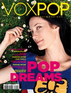 VOXPOP est un bimestriel de tendances culturelles et musicales, réalisé comme un hors série. VOXPOP propose un traitement transversal des univers gravitant autour de la musique tels l\'art, la mode, les lifestyles, la société.