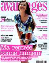 <strong>Avantages-Mensuel :</strong><br />Le mensuel féminin pratique de la qualité de la vie<br /><br />Avantages est le reflet d’une génération de jeunes femmes urbaines et actives qui attendent de leur magazine qu’il réponde à la fois à des exigences de proximité et à un besoin de plaisir.<br /><br />Vie de couple et de famille, faire soi-même, cuisine et conseils pratiques mais aussi mode, beauté et santé, car pour s’ouvrir aux autres il faut être bien dans sa tête et dans son corps.