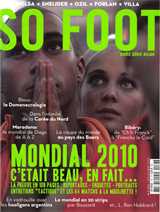 <strong>So Foot - Mensuel :</strong><br />So Foot est le premier magazine français de foot, culture et société. Dans So Foot, on apprécie les passerelles avec la culture (interview d\'acteurs, réalisateurs, metteur en scène de théâtre, musiciens, écrivains qui évoquent leur passion du football chaque mois), les angles parfois sarcastiques, les reportages décapants et inattendus (aux quatre coins du monde), les longs entretiens, les enquêtes complètes et fouillées sur les dérives du football. 